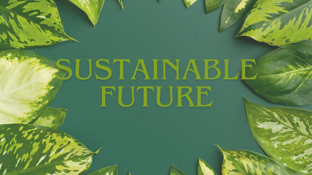 Sustainable Future